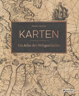 Karten - Ein Atlas der Weltgeschichte - Martijn Storms (ISBN 9783791380483)