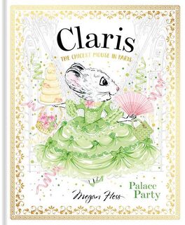 Claris: Palace Party - Megan Hess (ISBN 9781760504977)