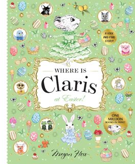 Where is Claris at Easter! - Megan Hess (ISBN 9781761215247)