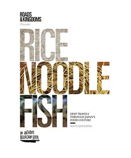 Rice, Noodle, Fish - Matt Goulding (ISBN 9780062394033)