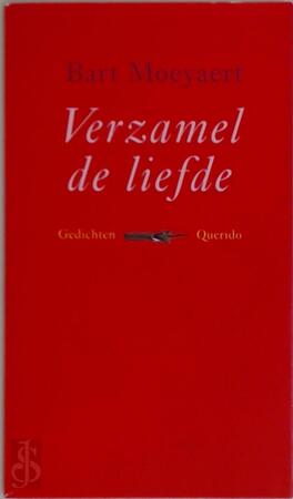 Verzamel de liefde - Bart Moeyaert Verzamel de liefde - Bart Moeyaert