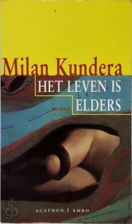 Het leven is elders - Milan Kundera Het leven is elders - Milan Kundera