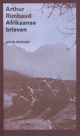 Afrikaanse brieven - Arthur Rimbaud Afrikaanse brieven - Arthur Rimbaud