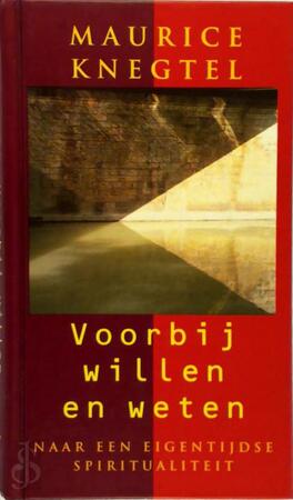 Voorbij willen en weten - Maurice Knegtel