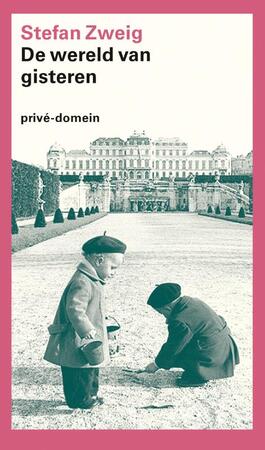 De Wereld van Gisteren - Stefan Zweig De Wereld van Gisteren - Stefan Zweig