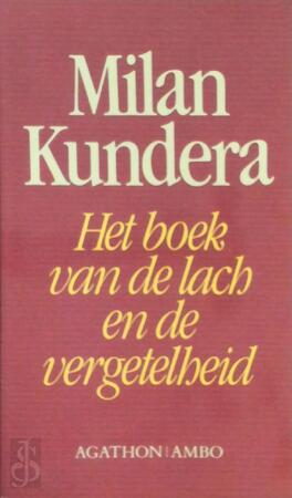 Het boek van de lach en de vergetelheid - Milan Kundera Het boek van de lach en de vergetelheid - Milan Kundera