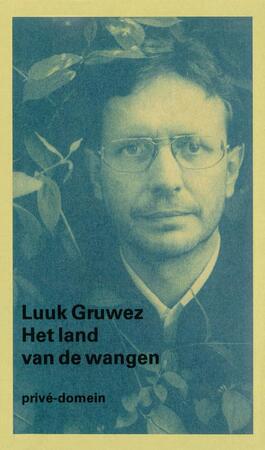 Het land van de wangen - Luuk Gruwez Het land van de wangen - Luuk Gruwez