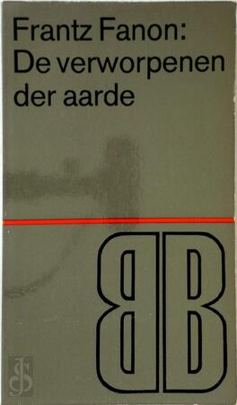 De verworpenen der aarde - Frantz Fanon, Jean-Paul Sartre De verworpenen der aarde - Frantz Fanon, Jean-Paul Sartre