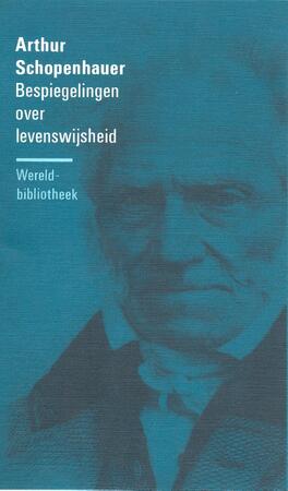 Bespiegelingen over levenswijsheid - Arthur Schopenhauer Bespiegelingen over levenswijsheid - Arthur Schopenhauer
