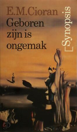 Geboren zijn is ongemak - E.M. Cioran Geboren zijn is ongemak - E.M. Cioran