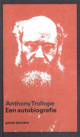 Een autobiografie - Anthony Trollope Een autobiografie - Anthony Trollope