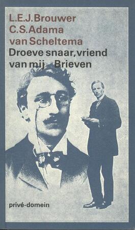 Droeve snaar, vriend van mij - C.S. Adama van Scheltema, L.E.J. Brouwer Droeve snaar, vriend van mij - C.S. Adama van Scheltema, L.E.J. Brouwer