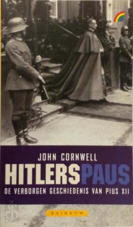 Hitlers paus - John Cornwell, Meile Snijders Hitlers paus - John Cornwell, Meile Snijders