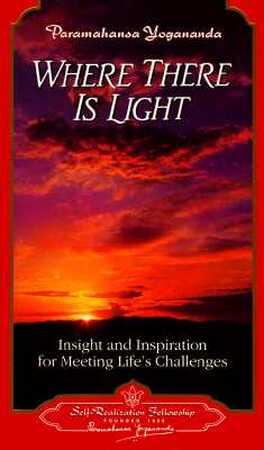 Where There Is Light - Paramahansa Yogananda