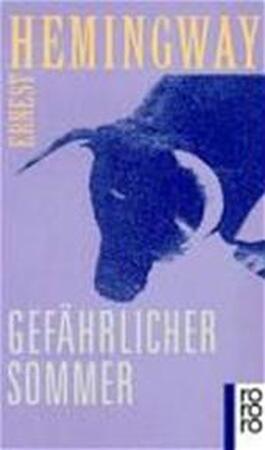 Gefährlicher Sommer - Ernest Hemingway Gefährlicher Sommer - Ernest Hemingway
