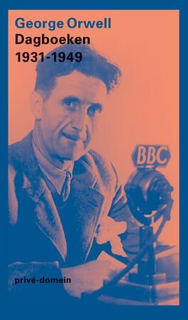 Dagboeken 1931-1949 - George Orwell Dagboeken 1931-1949 - George Orwell