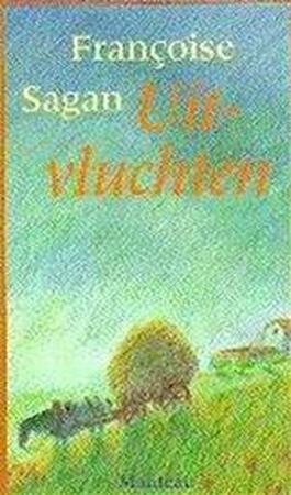 Uitvluchten - Françoise Sagan Uitvluchten - Françoise Sagan