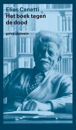 Het boek tegen de dood - Elias Canetti Het boek tegen de dood - Elias Canetti
