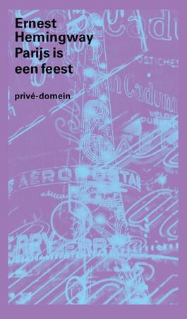 Parijs is een feest - Ernest Hemingway Parijs is een feest - Ernest Hemingway