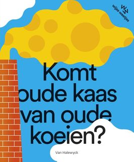 Komt oude kaas van oude koeien? - Katrijn De Wit (ISBN 9789463832236)