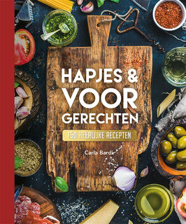 Hapjes & voorgerechten. 150 heerlijke recerpten. - Carla Bardi (ISBN 9789039629987)