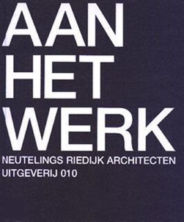 Aan het werk: Neutelings Riedijk Architecten - M. Riedijk (ISBN 9789064505270)