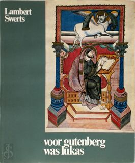 Voor Gutenberg was Lukas - Lambert Swerts