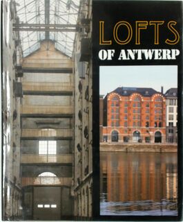 Lofts of Antwerp - Daisy Mertens, Rudy Stevens (ISBN 9789053251324)