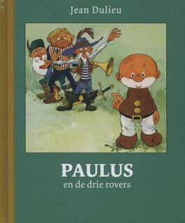 Paulus en de drie rovers - Jean Dulieu (ISBN 9789064470400)