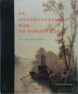 De onvergankelijke kijk op Kortenhoef - Carole Denninger-schreuder (ISBN 9789068682151)