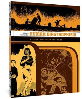 Love and Rockets: Human Diastrophism - Gilbert Hernandez (ISBN 9781560978480)