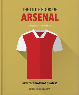 The Little Book of Arsenal - Orange Hippo! (ISBN 9781911610328)