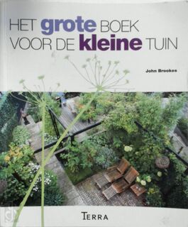 Het grote boek voor de kleine tuin - John Brookes (ISBN 9789089895271)