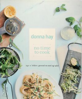 No time to Cook - Donna Hay (ISBN 9789047508953)
