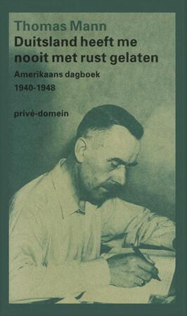 Duitsland heeft me nooit met rust gelaten - Thomas Mann Duitsland heeft me nooit met rust gelaten - Thomas Mann