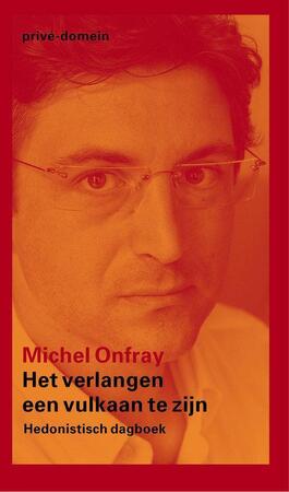Vulkanisch verlangen - Michael Onfray Vulkanisch verlangen - Michael Onfray