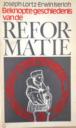 Beknopte geschiedenis van de reformatie - Lortz