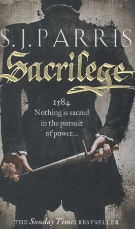 Sacrilege - S. J. Parris