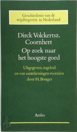 Op zoek naar het hoogste goed - Coornhert