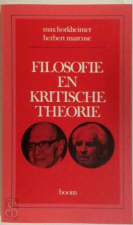Filosofie en kritische theorie - Max Horkheimer, Herbert Marcuse, Michiel Korthals Filosofie en kritische theorie - Max Horkheimer, Herbert Marcuse, Michiel Korthals