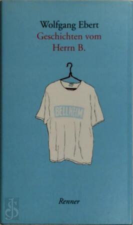 Geschichten vom Herrn B. - Wolfgang Ebert