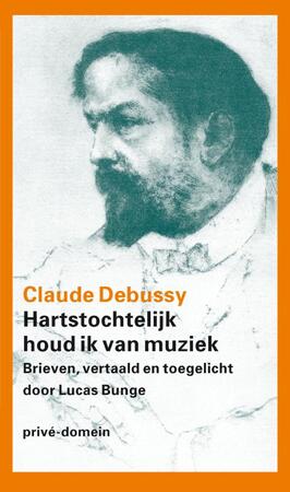 Hartstochtelijk houd ik van muziek - Claude Debussy Hartstochtelijk houd ik van muziek - Claude Debussy