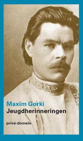 Jeugdherinneringen - Maxim Gorki Jeugdherinneringen - Maxim Gorki