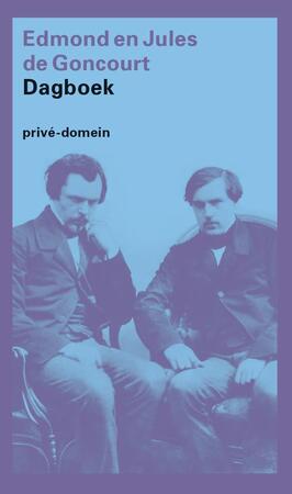 Dagboek - Edmont & Jules de Goncourt Dagboek - Edmont & Jules de Goncourt