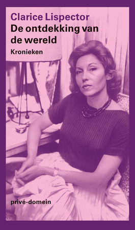 De ontdekking van de wereld - Clarice Lispector De ontdekking van de wereld - Clarice Lispector