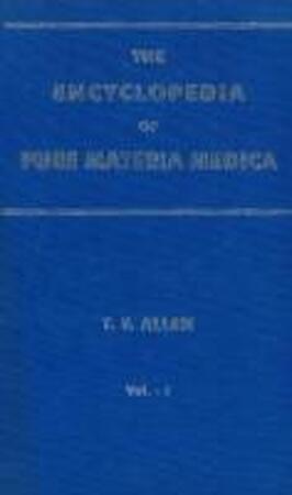 The Encyclopedia of Pure Materia Medica - Timothy Field Allen The Encyclopedia of Pure Materia Medica - Timothy Field Allen