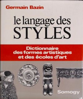 Le langage des styles - Germain Bazin