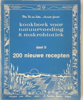 Kookboek voor natuurvoeding & makrobiotiek deel II - Elza van Der Seelen, Annette Gevaert