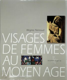 Visages de femmes au Moyen Age - Régine Pernoud