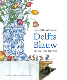 Delfts Blauw - Ingrid Schubert, Dieter Schubert (ISBN 9789025874643)